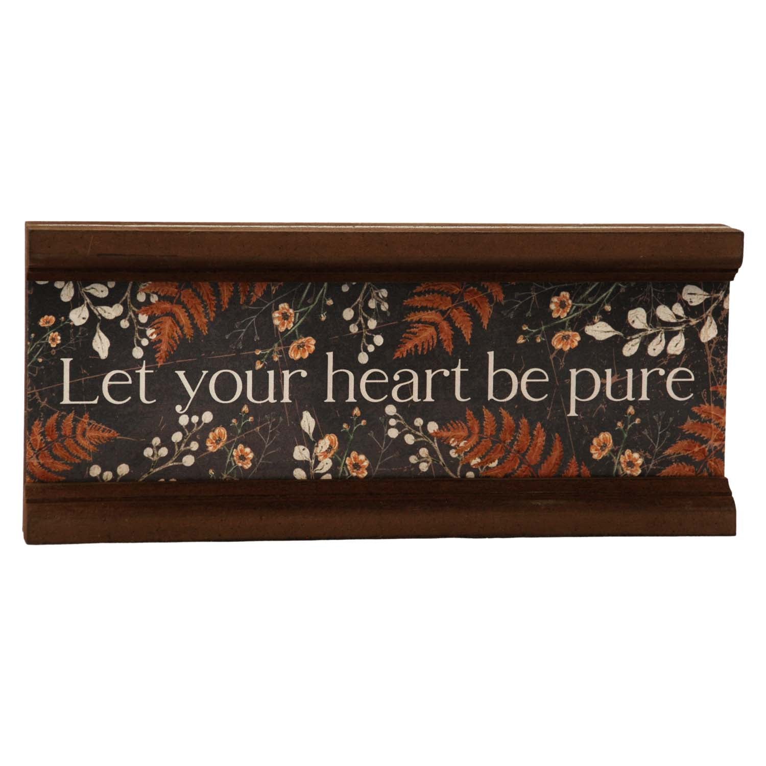 WAF57661 - Let Your Heart Be Pure Timeless Shelf Sign