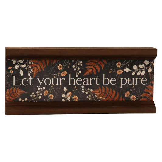 WAF57661 - Let Your Heart Be Pure Timeless Shelf Sign